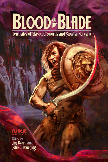 Blood on the Blade: Ten Tales of Slashing Swords and Sinister Sorcery