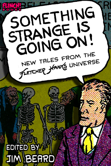 Something Strange is Going On!: New Tales From the Fletcher Hanks Universe